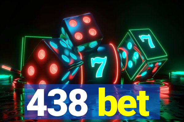 438 bet